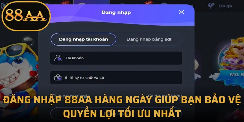 Đăng nhập 88AA hàng ngày giúp bạn bảo vệ quyền lợi tối ưu nhất