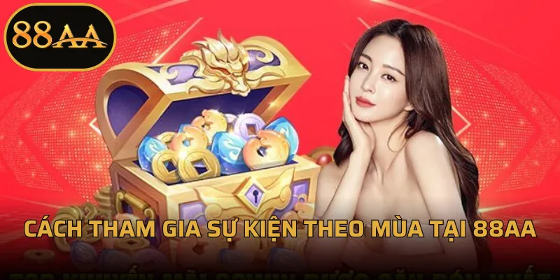 Cách tham gia sự kiện theo mùa tại 88AA